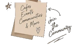 Cafes Events Communities & More